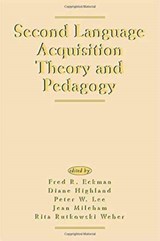 Second Language Acquisition Theory and Pedagogy - Fred R. Eckman ; Jean Mileham ; Rita Rutkowski Weber ; Diane Highland ; Peter W. Lee - 9780805816877