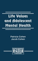 Life Values and Adolescent Mental Health - Patricia (New York State Psychiatric Institute and Columbia University) Cohen ; Jacob Cohen - 9780805817744
