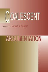 Coalescent Argumentation - Michael A. Gilbert - 9780805825190
