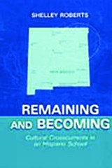 Remaining and Becoming - Shelley Roberts - 9780805825220