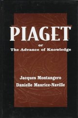 Piaget Or the Advance of Knowledge - Jacques Montangero ; Danielle Maurice-Naville - 9780805825671