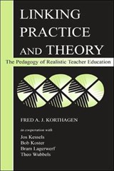 Linking Practice and Theory - Fred A.J. Korthagen ; Jos Kessels ; Bob Koster ; Bram Lagerwerf ; Theo Wubbels - 9780805837407