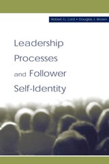 Leadership Processes and Follower Self-identity - Robert G. Lord ; Douglas J. Brown - 9780805838923