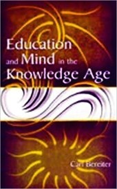 Bereiter, C: Education and Mind in the Knowledge Age