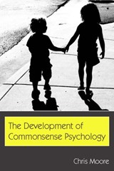 The Development of Commonsense Psychology - Chris Moore - 9780805841749