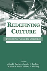 Redefining Culture - John R. Baldwin ; Sandra L. Faulkner ; Michael L. (Pennsylvania State University) Hecht ; Sheryl L. Lindsley - 9780805842357