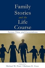 Family Stories and the Life Course - Michael W. Pratt ; Barbara H. Fiese - 9780805842821