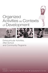 Organized Activities As Contexts of Development - JOSEPH L. MAHONEY ; REED W. LARSON ; JACQUELYNNE S. (UNIVERSITY OF MICHIGAN,  Ann Arbor, Michigan, USA) Eccles - 9780805844313