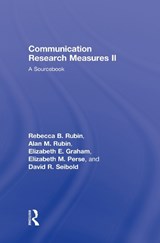 Communication Research Measures II - REBECCA B. (KENT STATE UNIVERSITY,  USA) Rubin ; Alan M Rubin ; Elizabeth E. Graham ; Elizabeth M. Perse ; David Seibold - 9780805851328