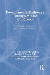 Developmental Pathways Through Middle Childhood - Catherine R. Cooper ; Cynthia T. Garc!A Coll ; W. Todd Bartko ; Helen M. Davis - 9780805851991