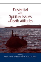 Existential and Spiritual Issues in Death Attitudes - Adrian Tomer ; Grafton T. Eliason ; Paul T. P. Wong - 9780805852714