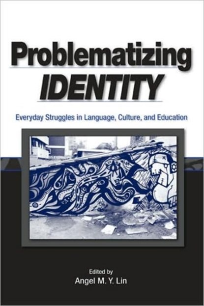 Problematizing Identity, Angel M. Y. Lin - Paperback - 9780805853391