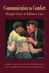 Communication as Comfort - Sandra L. Ragan ; Elaine M. Wittenberg-Lyles ; Joy Goldsmith ; Sandra Sanchez Reilly - 9780805858099