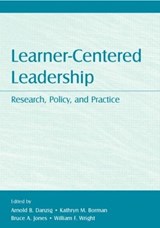 Learner-Centered Leadership - ARNOLD B. (ARIZONA STATE UNIVERSITY,  USA) Danzig ; Kathryn M. Borman ; Bruce A. Jones ; William F. (Northern Arizona University, USA) Wright - 9780805858440