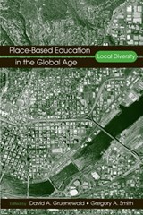Place-Based Education in the Global Age - DAVID A. GRUENEWALD ; GREGORY A. (LEWIS AND CLARK COLLEGE,  USA) Smith - 9780805858631