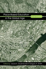 Place-Based Education in the Global Age - DAVID A. GRUENEWALD ; GREGORY A. (LEWIS AND CLARK COLLEGE,  USA) Smith - 9780805858648