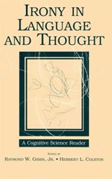 Irony in Language and Thought - Raymond W. Gibbs Jr ; Herbert L. Colston - 9780805860610
