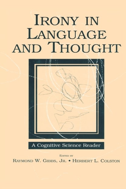 Irony in Language and Thought, Raymond W. Gibbs Jr ; Herbert L. Colston - Paperback - 9780805860627