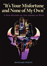 It's Your Misfortune and None of My Own - Richard White - 9780806125671