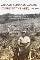 African American Women Confront the West, 1600-2000 - Shirley Ann Wilson Moore ; Quintard Taylor - 9780806139791