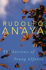 The Sorrows of Young Alfonso - Rudolfo Anaya - 9780806152264