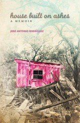 House Built on Ashes - Jose Antonio Rodriguez - 9780806155012