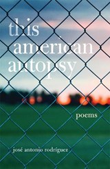 This American Autopsy - Jose Antonio Rodriguez - 9780806163963