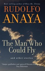 The Man Who Could Fly and Other Stories - Rudolfo Anaya - 9780806167534
