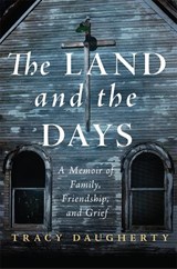 The Land and the Days - Tracy Daugherty - 9780806176239