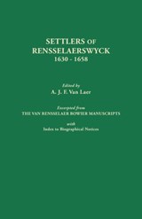 Settlers of Rensselaerswyck, 1630-1658. Excerpted from the Van Rensselaer Bowier Manuscripts, with Index to Biographical Notes - VAN LAER,  A J F - 9780806303598