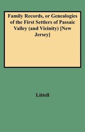 Family Records, or Genealogies of the First Settlers of Passaic Valley and Vicinity