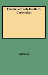 Families of Early Hartford, Connecticut - BARBOUR,  Lucius Barnes - 9780806307640