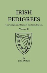 Irish Pedigrees. Fifth Edition. In Two Volumes. Volume II - John O'Hart - 9780806319094