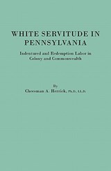 White Servitude in Pennsylvania - Cheesman A Herrick - 9780806346342