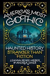 America’s Most Gothic - Leanna Renee Hieber ; Andrea Janes - 9780806543741