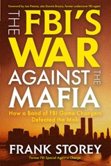 The FBI’s War Against the Mafia - Frank Storey - 9780806544694