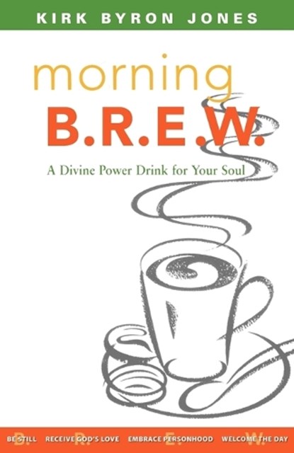 Morning B.R.E.W., Kirk Byron Jones - Paperback - 9780806651385