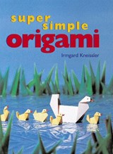 Super Simple Origami - KNEISSLER,  Irmgard - 9780806965253