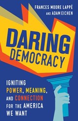 Daring Democracy - Adam Eichen ; Frances Moore Lappé - 9780807023914