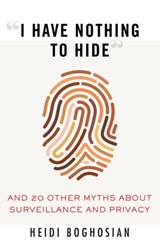 "I Have Nothing to Hide" - Heidi Boghosian - 9780807061275