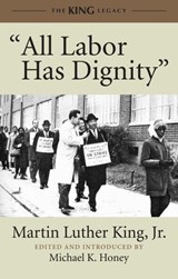 "All Labor Has Dignity" - Martin Luther King, Jr. - 9780807086018
