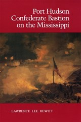 Port Hudson, Confederate Bastion on the Mississippi - Lawrence Lee Hewitt - 9780807119617