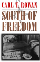 South of Freedom - Carl T. Rowan ; Douglas Brinkley - 9780807121702