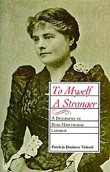 To Myself A Stranger - Patricia Dunlavy Valenti - 9780807124734