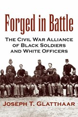 Forged in Battle - Joseph T. Glatthaar - 9780807125601