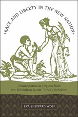 Race and Liberty in the New Nation - WOLF,  Eva Sheppard - 9780807134177