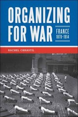 Organizing for War - CHRASTIL,  Rachel A. - 9780807136799