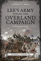 Lee's Army during the Overland Campaign - Alfred C. Young III ; Gordon. C Rhea - 9780807151723