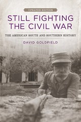 Still Fighting the Civil War - David (University of North Carolina Charlotte) Goldfield - 9780807152157