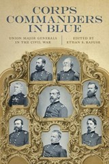 Corps Commanders in Blue - Mark A. Snell ; Steven Woodworth ; Christopher S. Stowe ; Brooks D. Simpson ; John J. Hennessy ; Thomas G. Clemens ; Kenneth W. Noe - 9780807157022